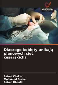 Produktbild: Dlaczego kobiety unikaj&iquest; planowych ci&iquest;&iquest; cesarskich?