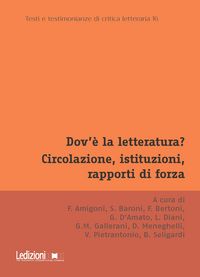 Produktbild: Dov'&egrave; la letteratura? Circolazione, istituzioni, rapporti di forza