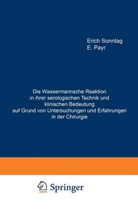 Produktbild: Die Wassermannsche Reaktion in ihrer serologischen Technik und klinischen Bedeutung auf Grund von Untersuchungen und Erfahrungen in der Chirurgie
