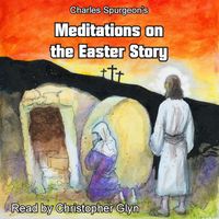 Produktbild: Charles Spurgeon's Meditations On The Easter Story