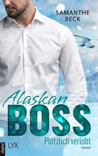 Produktbild: Alaskan Boss - Pl&ouml;tzlich verlobt