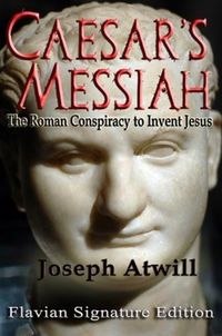 Produktbild: Caesar's Messiah: The Roman Conspiracy to Invent Jesus