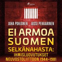 Produktbild: Ei armoa Suomen selk&auml;nahasta: Ihmisluovutukset Neuvostoliittoon 1944&ndash;1981
