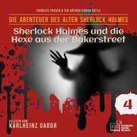 Produktbild: Sherlock Holmes und die Hexe aus der Bakerstreet (Die Abenteuer des alten Sherlock Holmes, Folge 4)