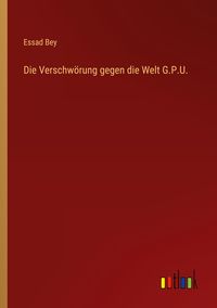 Produktbild: Die Verschw&ouml;rung gegen die Welt G.P.U.