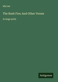 Produktbild: The Bush Fire; And Other Verses