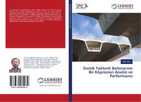 Produktbild: Sismik Yal&iquest;t&iquest;ml&iquest; Betonarme Bir K&ouml;pr&uuml;n&uuml;n Analizi ve Performans&iquest;