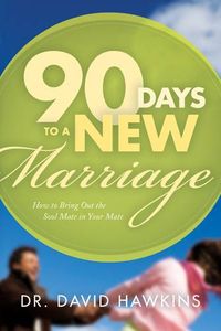 Produktbild: 90 Days to a Fantastic Marriage: How to Bring Out the Soul Mate in Your Mate