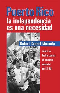 Produktbild: Puerto Rico: La Independencia Es Una Necesidad