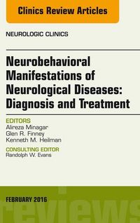 Produktbild: Neurobehavioral Manifestations of Neurological Diseases: Diagnosis & Treatment, An Issue of Neurologic Clinics