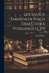 Produktbild: Lex Salica Emendata Nach Dem Codex Vossianus Q. 119