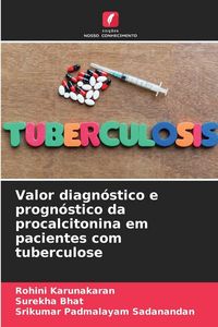 Produktbild: Valor diagn&oacute;stico e progn&oacute;stico da procalcitonina em pacientes com tuberculose