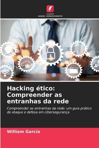 Produktbild: Hacking &eacute;tico: Compreender as entranhas da rede