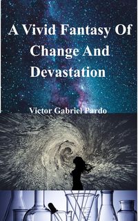Produktbild: A Vivid Fantasy Of Change And Devastation