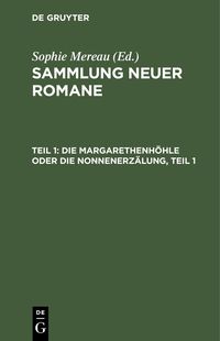 Produktbild: Die Margarethenh&ouml;hle oder die Nonnenerz&auml;lung, Teil 1