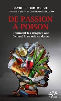 Produktbild: De passion &agrave; poison. Comment les drogues ont fa&ccedil;onn&eacute; le monde moderne - Format de poche
