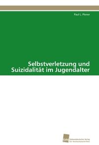Produktbild: Selbstverletzung und Suizidalit&auml;t im Jugendalter