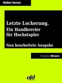 Produktbild: Letzte Lockerung. Ein Handbrevier f&uuml;r Hochstapler und solche, die es werden wollen