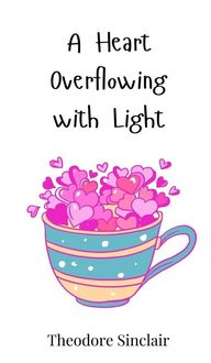Produktbild: A Heart Overflowing with Light