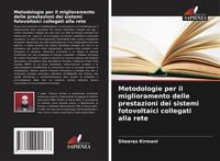 Produktbild: Metodologie per il miglioramento delle prestazioni dei sistemi fotovoltaici collegati alla rete