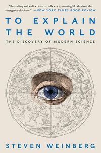 Bild vom Artikel To Explain the World: The Discovery of Modern Science vom Autor Steven Weinberg