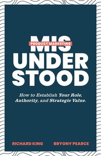 Produktbild: Product Marketing Misunderstood