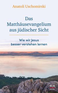 Bild vom Artikel Das Matthäusevangelium aus jüdischer Sicht vom Autor Anatoli Uschomirski