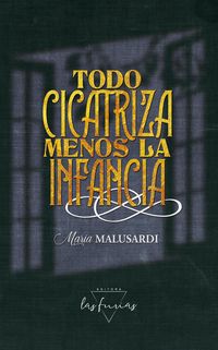 Produktbild: Todo cicatriza menos la infancia