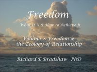Produktbild: Freedom: What It is & How to Achieve It. Vol 2: Freedom & The Ecology of Relationship (Ecology of Freedom, #2)