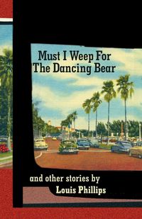 Produktbild: Must I Weep for the Dancing Bear, and Other Stories