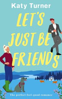 Produktbild: LET'S JUST BE FRIENDS a perfect, feel-good romance