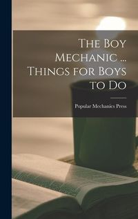 Produktbild: The Boy Mechanic ... Things for Boys to Do