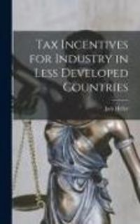 Produktbild: Tax Incentives for Industry in Less Developed Countries