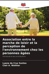 Produktbild: Association entre la marche de loisir et la perception de l'environnement chez les personnes &acirc;g&eacute;es