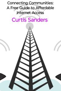 Produktbild: Connecting Communities: A Free Guide to Affordable Internet Access