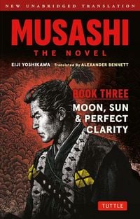 Produktbild: Musashi: Book Three - Moon, Sun & Perfect Clarity- The Novel