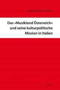 Produktbild: Das "Musikland &Ouml;sterreich" und seine kulturpolitische Mission in Italien