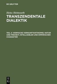 Produktbild: Vierfache Vernunftantinomie; Natur und Freiheit; intelligibler und empirischer Charakter