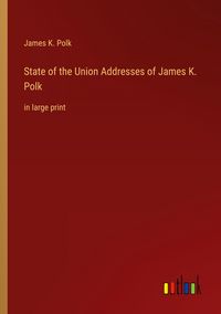 Produktbild: State of the Union Addresses of James K. Polk
