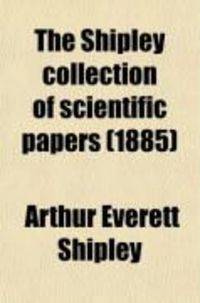 Produktbild: The Shipley Collection of Scientific Papers (Volume 22)
