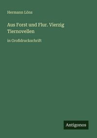 Produktbild: Aus Forst und Flur. Vierzig Tiernovellen