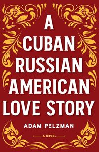 Produktbild: A Cuban Russian American Love Story