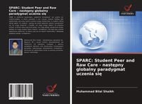 Produktbild: SPARC: Student Peer and Raw Care - nast&iquest;pny globalny paradygmat uczenia si&iquest;