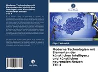 Produktbild: Moderne Technologien mit Elementen der k&uuml;nstlichen Intelligenz und k&uuml;nstlichen neuronalen Netzen Teil 4