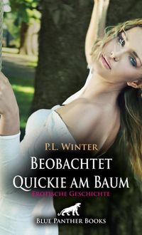 Produktbild: Beobachtet - Quickie am Baum | Erotische Geschichte + 2 weitere Geschichten