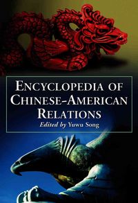 Produktbild: Encyclopedia of Chinese-American Relations