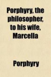 Produktbild: Porphyry, the Philosopher, to His Wife, Marcella