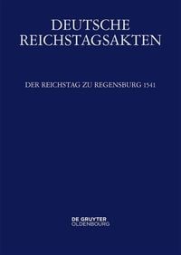 Bild vom Artikel Deutsche Reichstagsakten. Deutsche Reichstagsakten unter Kaiser Karl V. / Der Reichstag zu Regensburg 1541 vom Autor 