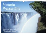 Produktbild: Victoria Wasserf&auml;lle, Mosi-oa-Tunya der "Donnernde Rauch" (Wandkalender 2027 DIN A3 quer), CALVENDO Monatskalender