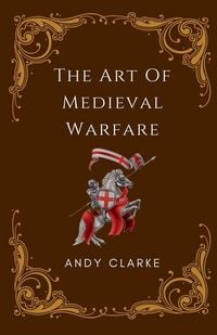 Produktbild: The Art of Medieval Warfare